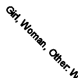Girl, Woman, Other: WINNER OF THE BOOKER PRIZE 2019 By Bernardi .9780241984994
